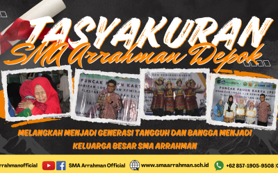 Perpisahan & Tasyakuran Angkatan ke-39 SMA Arrahman Depok: Melangkah Menjadi Generasi Tangguh, Bangga Menjadi Keluarga Besar SMA Arrahman